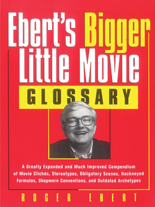 Title details for Ebert's Bigger Little Movie Glossary by Roger Ebert - Available